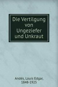 Die Vertilgung von Ungeziefer und Unkraut