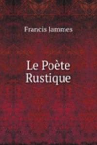 Le Poete Rustique