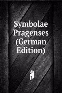 Symbolae Pragenses (German Edition)