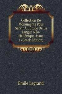 Collection De Monuments Pour Servir A L'Etude De La Langue Neo-Hellenique, Issue 1 (Greek Edition)