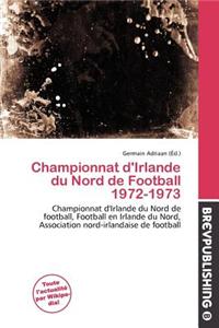 Championnat D'Irlande Du Nord de Football 1972-1973
