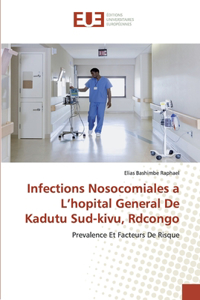 Infections Nosocomiales a L'hopital General De Kadutu Sud-kivu, Rdcongo