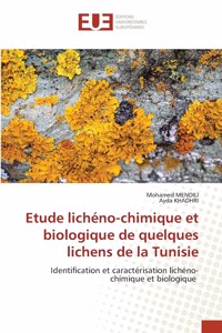 Etude lichéno-chimique et biologique de quelques lichens de la Tunisie