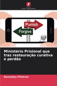 Ministério Prisional que traz restauração curativa e perdão