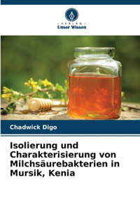 Isolierung und Charakterisierung von Milchsäurebakterien in Mursik, Kenia