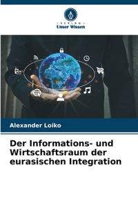 Informations- und Wirtschaftsraum der eurasischen Integration