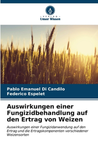 Auswirkungen einer Fungizidbehandlung auf den Ertrag von Weizen