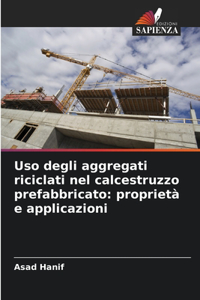Uso degli aggregati riciclati nel calcestruzzo prefabbricato