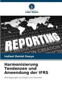 Harmonisierung Tendenzen und Anwendung der IFRS