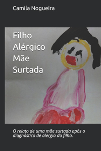 Filho Alérgico Mãe Surtada