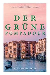 Der grüne Pompadour (Ein Venedig-Krimi)