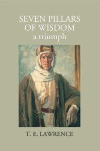 Seven Pillars Of Wisdom A Triumph