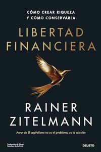 Libertad financiera: Como crear riqueza y como conservarla