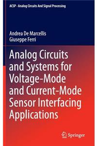 Analog Circuits and Systems for Voltage-Mode and Current-Mode Sensor Interfacing Applications