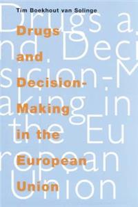 Drugs and Decision-Making in the European Union