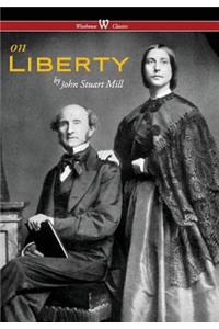 On Liberty (Wisehouse Classics - The Authoritative Harvard Edition 1909) (2016)