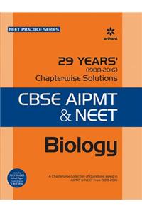 29 Years'' Chapterwise Solutions CBSE AIPMT & NEET - Biology