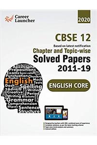 CBSE Class XII 2020 - Chapter and Topic-wise Solved Papers 2011-2019 : English Core (All Sets - Delhi & All India)