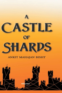 A Castle of Shards