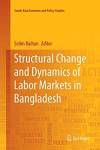 Structural Change and Dynamics of Labor Markets in Bangladesh