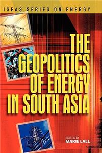 Geopolitics of Energy in South Asia