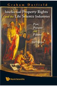 Intellectual Property Rights and the Life Science Industries: Past, Present and Future (2nd Edition)