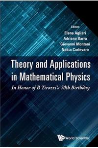 Theory and Applications in Mathematical Physics: In Honor of B Tirozzi's 70th Birthday