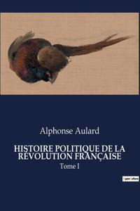 Histoire Politique de la Révolution Française
