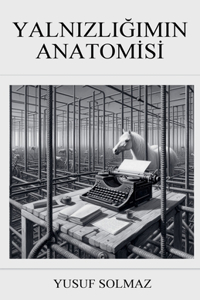 Yalnızlığımın Anatomisi