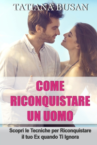 Come riconquistare un uomo