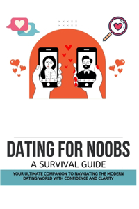 Dating for Noobs