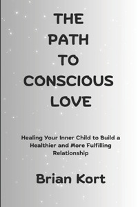 The Path to Conscious Love