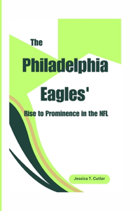 Philadelphia Eagles' Rise to Prominence in the NFL