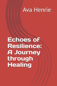 Echoes of Resilience