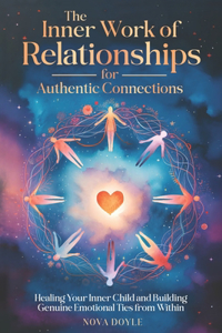 Inner Work of Relationships for Authentic Connections