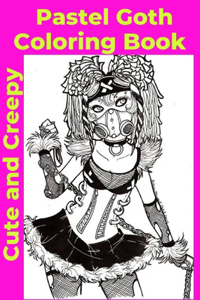 Pastel Goth Coloring Book Cute and Creepy