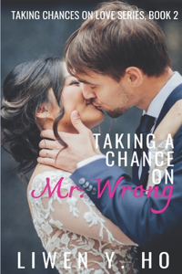 Taking a Chance on Mr. Wrong