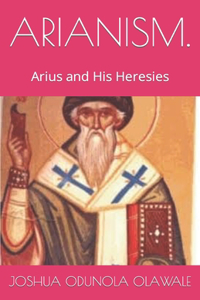 Arianism.