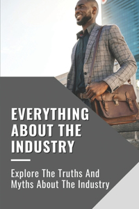 Everything About The Industry