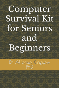 Computer Survival Kit for Seniors and Beginners
