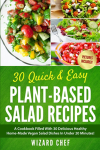 30 Quick & Easy Plant-Based Salad Recipes