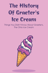 History Of Graeter's Ice Cream