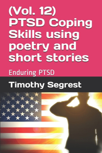 (Vol. 12) PTSD Coping Skills using poetry and short stories
