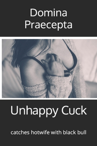Unhappy Cuck