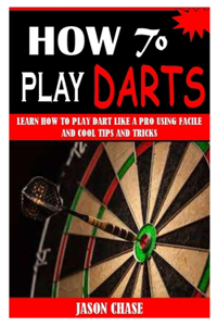How to Play Darts