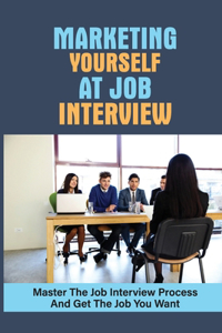 Marketing Yourself At Job Interview