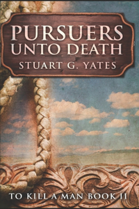 Pursuers Unto Death