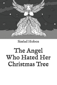 Angel Who Hated Her Christmas Tree