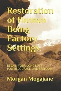 Restoration of Human Being Factory Settings