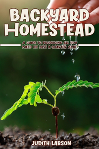 The Backyard Homestead